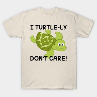 I Turtle-ly Don't Care T-Shirt